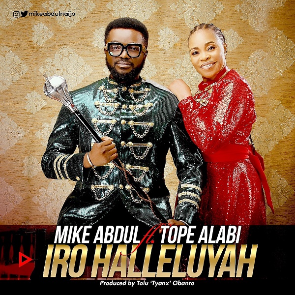 Mike Abdul ft  Tope Alabi - Iro Halleluyah - music Video