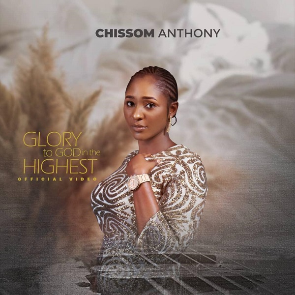 Chissom Anthony - Glory To God In The Highest - music Video