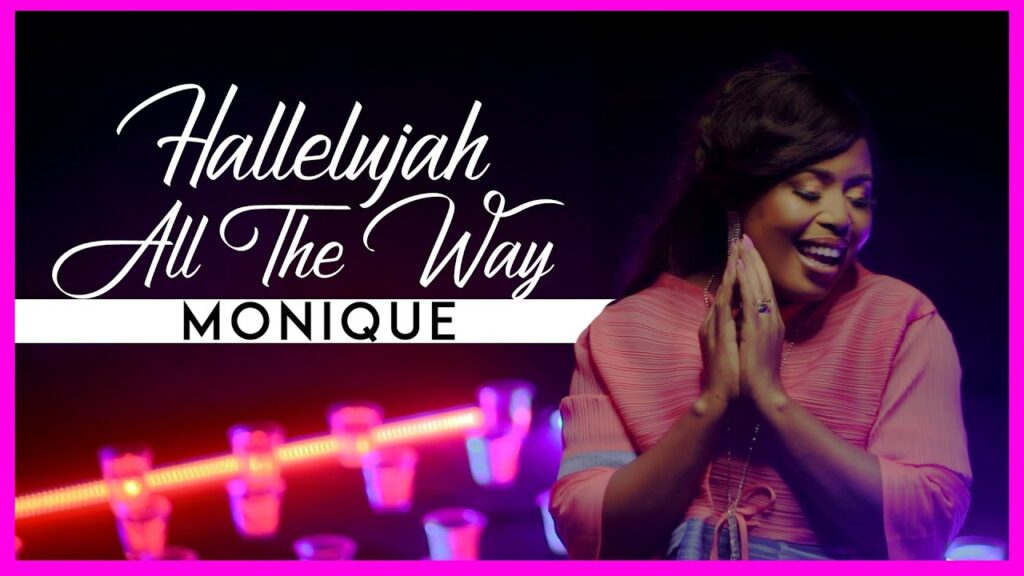 Monique Halleluyah All The Way music Video